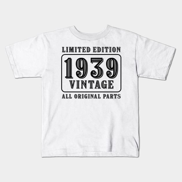 All original parts vintage 1939 limited edition birthday Kids T-Shirt by colorsplash